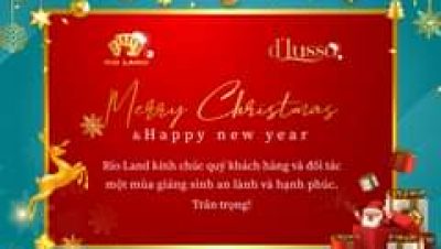 Image may contain: text that says 'd'lusso. RIO LAND Maraey Christmas &Happy new year Rio Land kính chúc quy khách hàng và đối tác một mùa giáng sinh an lành và hạnh phúc. Trân trong!'