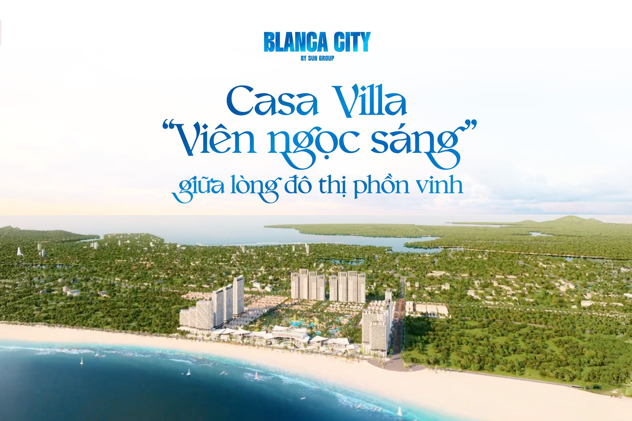 CASA VILLA - "VIÊN NGỌC SÁNG" GIỮA LÒNG ĐÔ THỊ BIỂN PHỒN VINH - VungTauLand.vn 1 CASA VILLA – “VIÊN NGỌC SÁNG” GIỮA LÒNG ĐÔ THỊ BIỂN PHỒN VINH – VungTauLand.vn