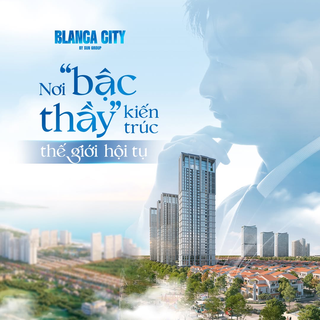 BLANCA CITY - NƠI "BẬC THẦY" KIẾN TRÚC THẾ GIỚI HỘI TỤ - VungTauLand.vn 1 BLANCA CITY – NƠI “BẬC THẦY” KIẾN TRÚC THẾ GIỚI HỘI TỤ – VungTauLand.vn