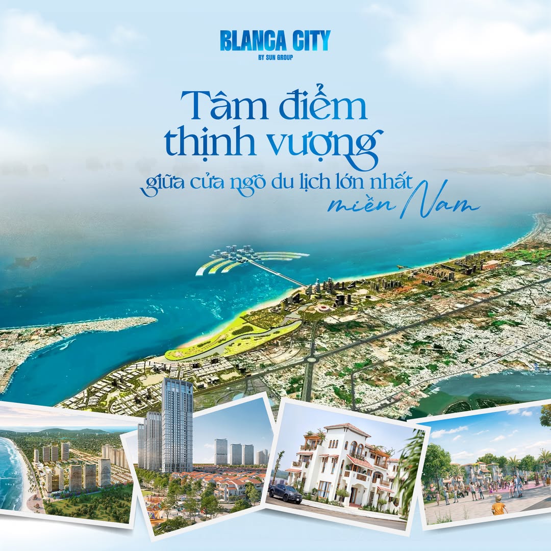 BLANCA CITY - TÂM ĐIỂM THỊNH VƯỢNG TẠI "CỬA NGÕ" DU LỊCH MIỀN NAM - VungTauLand.vn 1 BLANCA CITY – TÂM ĐIỂM THỊNH VƯỢNG TẠI “CỬA NGÕ” DU LỊCH MIỀN NAM – VungTauLand.vn